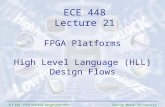 George Mason University ECE 448 – FPGA and ASIC Design with VHDL FPGA Platforms High Level Language (HLL) Design Flows ECE 448 Lecture 21.