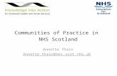 Communities of Practice in NHS Scotland Annette Thain Annette.thain@nes.scot.nhs.uk.