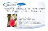 Women’s Council of REALTORS® The Power of Our Network! Sindy Ready, ABR,CRS,ePRO,PMN 2015 National President Women’s Council of REALTORS® Team Leader of.