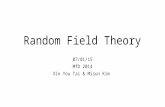 Random Field Theory 07/01/15 MfD 2014 Xin You Tai & Misun Kim.