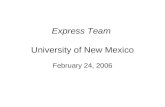 Express Team University of New Mexico February 24, 2006.