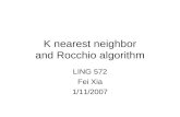 K nearest neighbor and Rocchio algorithm LING 572 Fei Xia 1/11/2007.