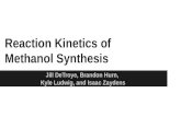 Reaction Kinetics of Methanol Synthesis Jill DeTroye, Brandon Hurn, Kyle Ludwig, and Isaac Zaydens.