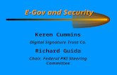 E-Gov and Security Keren Cummins Digital Signature Trust Co. Richard Guida Chair, Federal PKI Steering Committee.