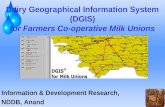 Dairy Geographical Information System (DGIS) for Farmers Co-operative Milk Unions Information & Development Research, NDDB, Anand.