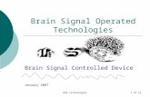 BSO Technologies1 of 31 Brain Signal Operated Technologies Brain Signal Controlled Device January 2007.