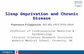 8 th Hypertension Masterclass Sleep Deprivation and Chronic Disease Francesco P Cappuccio MD MSc FRCP FFPH FAHA Professor of Cardiovascular Medicine &