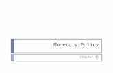 Monetary Policy Chapter 31. Orientation/Objectives OrientationObjectives DomesticPrice, Output Stability ExternalForex Rate Stability Source LinkLink.