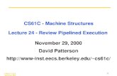 CS61C L24 Review Pipeline © UC Regents 1 CS61C - Machine Structures Lecture 24 - Review Pipelined Execution November 29, 2000 David Patterson cs61c