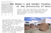 The Women’s and Gender Studies at the University of Oulu The profile reflects the general mission statement of the University of Oulu and its particular.