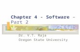 Chapter 4 - Software – Part 2 Dr. V.T. Raja Oregon State University.