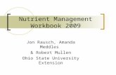 Nutrient Management Workbook 2009 Jon Rausch, Amanda Meddles & Robert Mullen Ohio State University Extension.