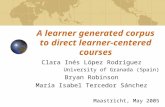 A learner generated corpus to direct learner-centered courses Clara Inés López Rodríguez University of Granada (Spain) Bryan Robinson María Isabel Tercedor.