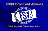 2008 Gold Leaf Awards Foil & Specialty Effects Association.