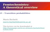 Femtochemistry: A theoretical overview Mario Barbatti mario.barbatti@univie.ac.at VI – Transition probabilities This lecture can be downloaded at .