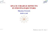 SPACE CHARGE EFFECTS IN PHOTO-INJECTORS Massimo Ferrario INFN-LNF Madison, June 28 - July 2.