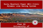 Rocky Mountain Power 2011 Clinic Dynamic Line Rating System Zhao Qi University of Utah.