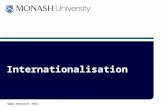 Www.monash.edu Internationalisation.  2 Old - 1980s: –overseas student recruitment –off-shore campuses & programs –twinning schemes –exchange.