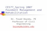 CE577_Spring 2007 Pavement Management and Rehabilitation Dr. Fouad Bayomy, PE Professor of Civil Engineering bayomy@uidaho.edu.