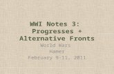 WWI Notes 3: Progresses + Alternative Fronts World Wars Hamer February 9-11, 2011.
