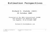 2005 by Richard D. Stutzke Estimation Perspectives (v5)1 Estimation Perspectives Richard D. Stutzke (SAIC) 25 October 2005 Presented at the 20th International.