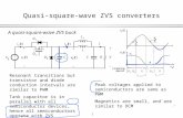 1 Quasi-square-wave ZVS converters A quasi-square-wave ZVS buck Resonant transitions but transistor and diode conduction intervals are similar to PWM Tank.