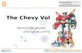 General Motors in partnership with MichCon & Detroit Edison The Chevy Voltron Saving the planet, one car at a time. ©