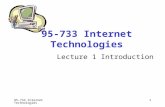 95-733 Internet Technologies 1 Lecture 1 Introduction.