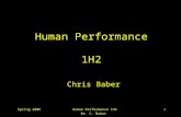 Spring 2006Human Performance 1H2 Dr. C. Baber 1 Human Performance 1H2 Chris Baber.