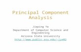 Principal Component Analysis Jieping Ye Department of Computer Science and Engineering Arizona State University jye02.