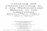 Creating and Characterizing an X-ray Photoionized Nebula in the Laboratory David H. Cohen 1,2, Joseph J. MacFarlane 1, Duane Liedahl 3, James E. Bailey.