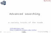 1 Advanced searching a variety tricks of the trade Tefko Saracevic tefkos@rutgers.edutefkos@rutgers.edu; tefko/tefko