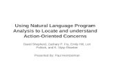 Using Natural Language Program Analysis to Locate and understand Action-Oriented Concerns David Shepherd, Zachary P. Fry, Emily Hill, Lori Pollock, and.