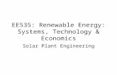 EE535: Renewable Energy: Systems, Technology & Economics Solar Plant Engineering.