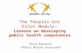 The Peoples-Uni Pilot Module: Lessons on developing public health competences Fiona Reynolds (Public Health Associate)