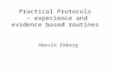 Practical Protocols – experience and evidence based routines Henrik Ekberg.