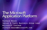 Richard Moore Server & Tools Business Group Lead Microsoft Ireland richard.moore@microsoft.com.