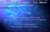1 Representational Content in terms of Dynamics for Meta-Cognition Jan Treur Jan Treur Vrije Universiteit Amsterdam Department of Artificial Intelligence.