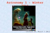 Astronomy 1 – Winter 2011 Lecture 24; March 7 2011.