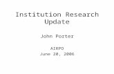 Institution Research Update John Porter AIRPO June 20, 2006.