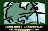 Technology Overview Geographic Information Systems.