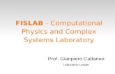 FISLAB - Computational Physics and Complex Systems Laboratory Prof. Gianpiero Cattaneo Laboratory Leader.