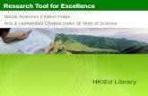 Research Tool for Excellence Social Sciences Citation Index Arts & Humanities Citation Index @ Web of Science HKIEd Library.