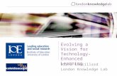 Evolving a Vision for Technology- Enhanced Learning Diana Laurillard London Knowledge Lab.