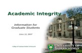 College of Graduate Studies & Research Academic Integrity Information for Graduate Students June 13, 2007.