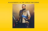 ALEXANDER II & THE GREAT REFORMS. THE DETERMINED REFORMER  Undertook program of vast & far-reaching reform (most significant = emancipation)  Crimean.