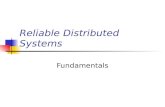 Reliable Distributed Systems Fundamentals. Overview of Lecture Fundamentals: terminology and components of a reliable distributed computing system Communication.