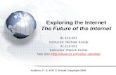 Exploring the Internet The Future of the Internet 91.113-021 Instructor: Michael Krolak 91.113-031 Instructor: Patrick Krolak See also pkrolak/pkrolak