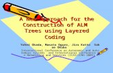 A New Approach for the Construction of ALM Trees using Layered Coding Yohei Okada, Masato Oguro, Jiro Katto Sakae Okubo International Conference on Autonomic.