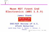 DOE/NSF Review of ATLAS, 1 Mar 2000, BNL Muon MDT Front End Electronics (WBS 1.5.9) James Shank DOE/NSF Review of U.S. ATLAS Detector (with help from: